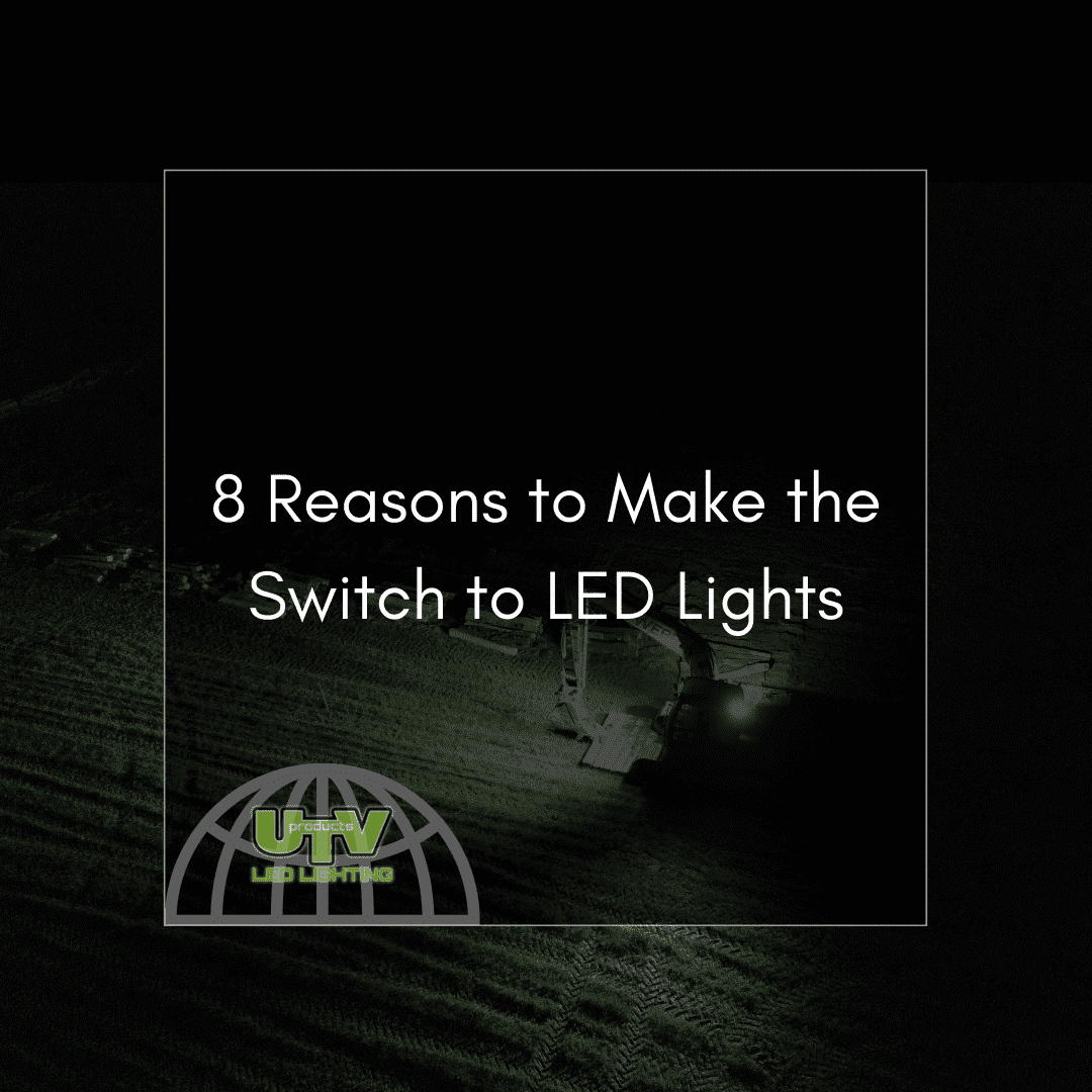 UTV Products helping you make the switch to LEDs